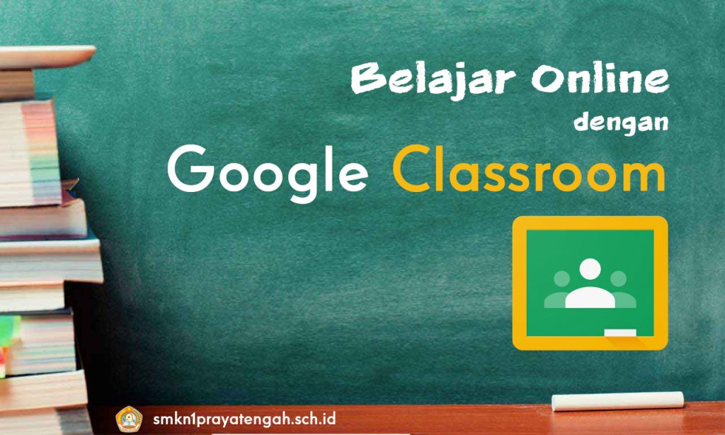 Belajar Online dengan Google Classrooml