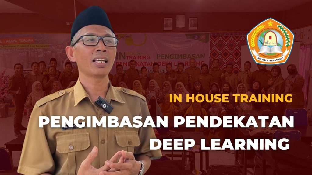 IHT Pengimbasan Pendekatan Deep Learning SMKN 1 PRAYA TENGAH