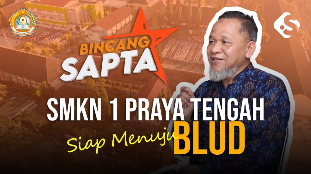 Siap Menuju Sekolah BLUD! - Bincang Sapta SMKN 1 Praya Tengah